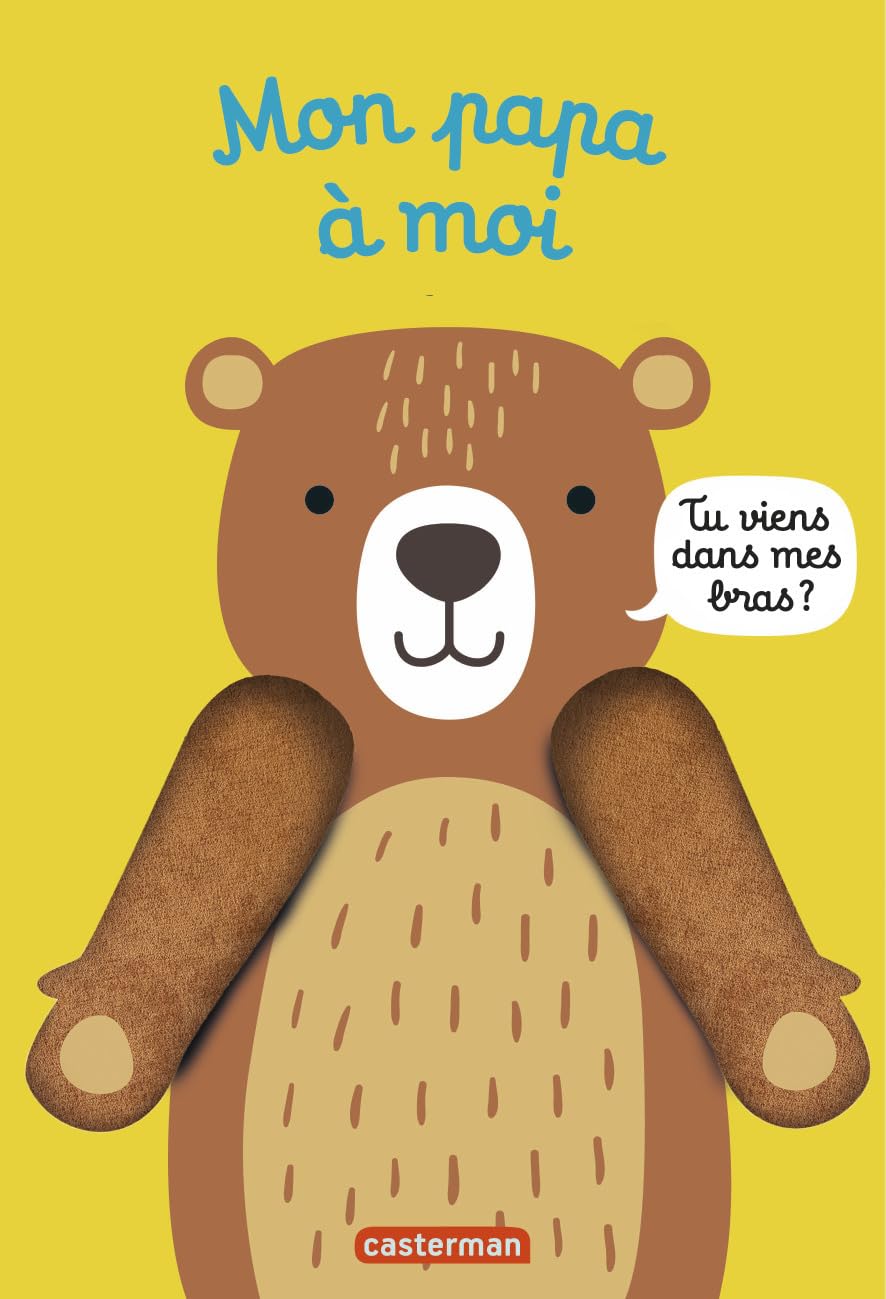 Come Into My Arms! - My Own Daddy - Heartwarming Father's Day Gift, Baby Shower Present, Father-Child Bonding Book