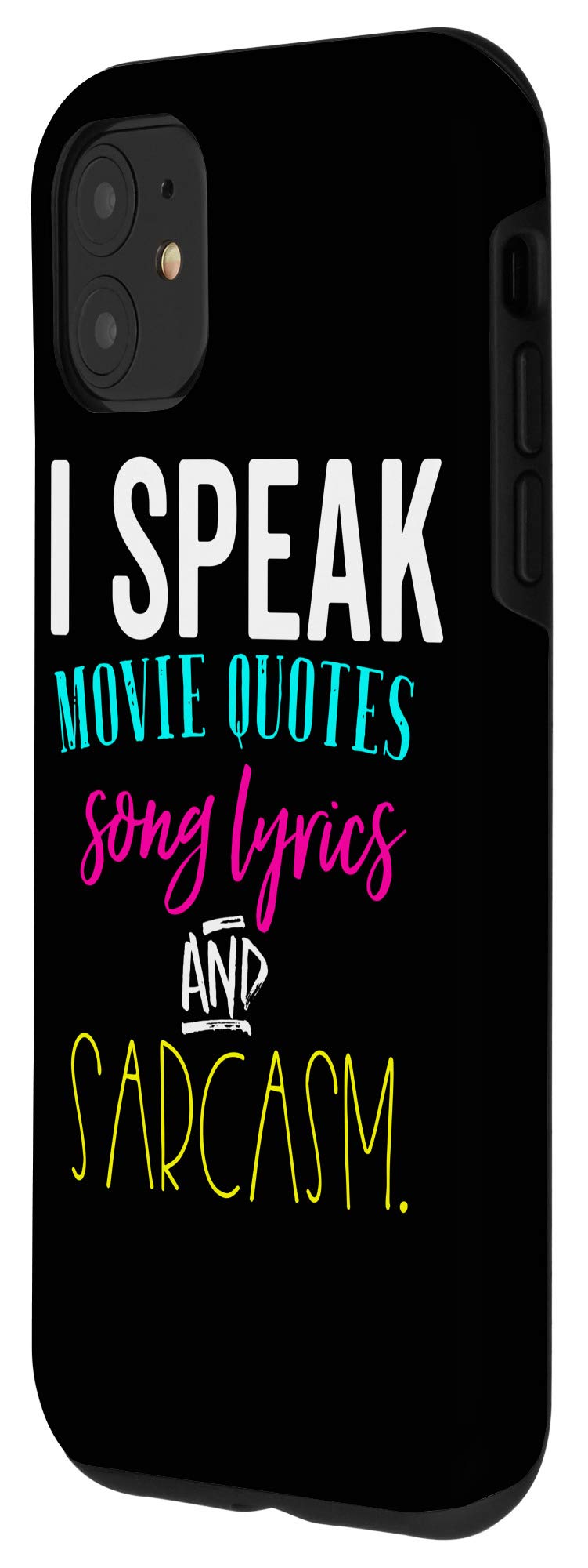 iPhone 11 Case with Funny Movie Quotes & Song Lyrics Design - Perfect for Nerds & Sarcasm Lovers | Great Gift for Tech Enthusiasts & Pop Culture Fans