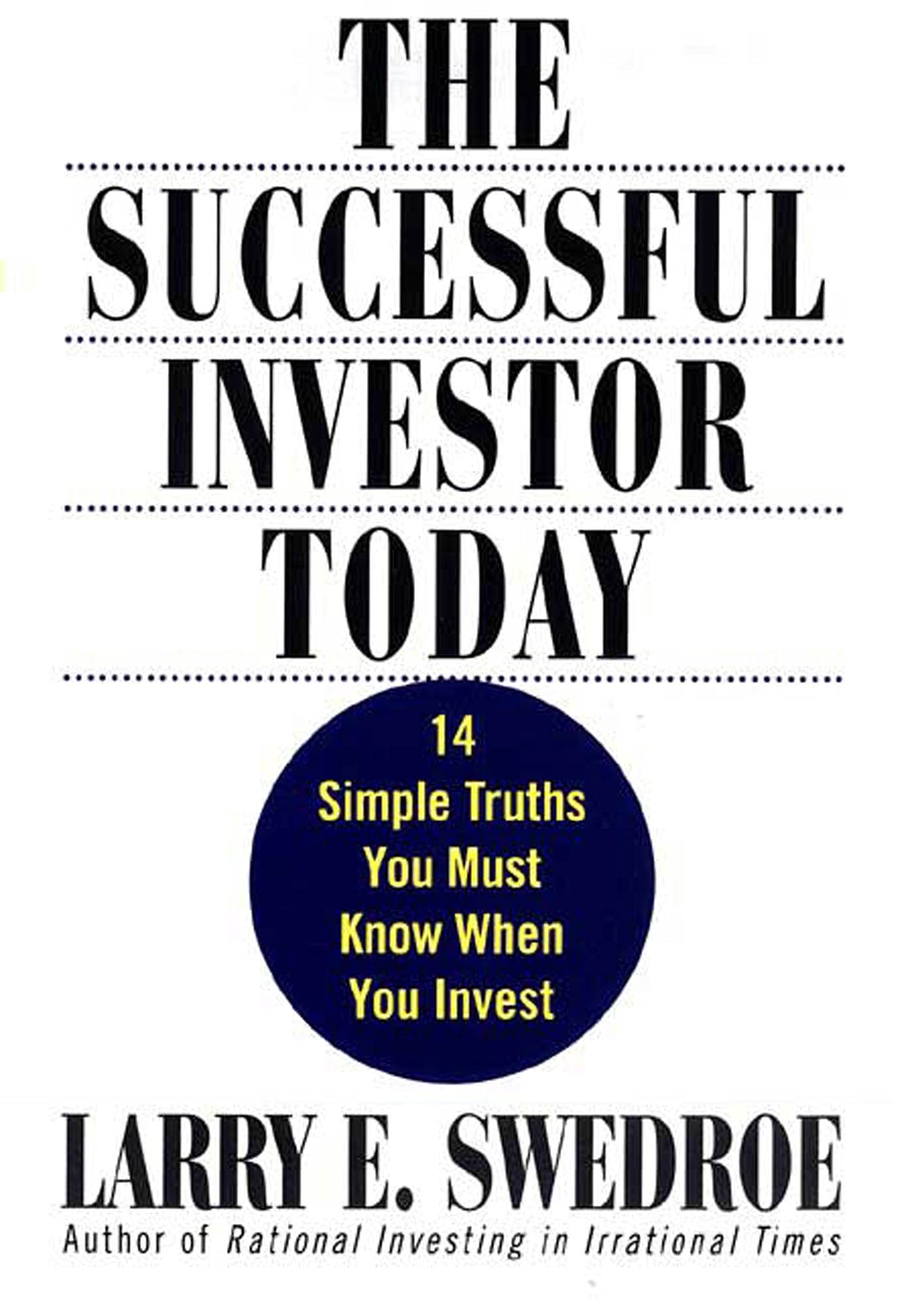 The Successful Investor Today: 14 Essential Investment Truths for Smart Portfolio Growth | Stock Market & Wealth Building Guide for Beginners to Experts