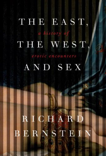 The East, the West, and Sex: A History of Erotic Encounters - Explore Cultural Perspectives on Romance & Intimacy | Perfect for History Buffs & Relationship Enthusiasts