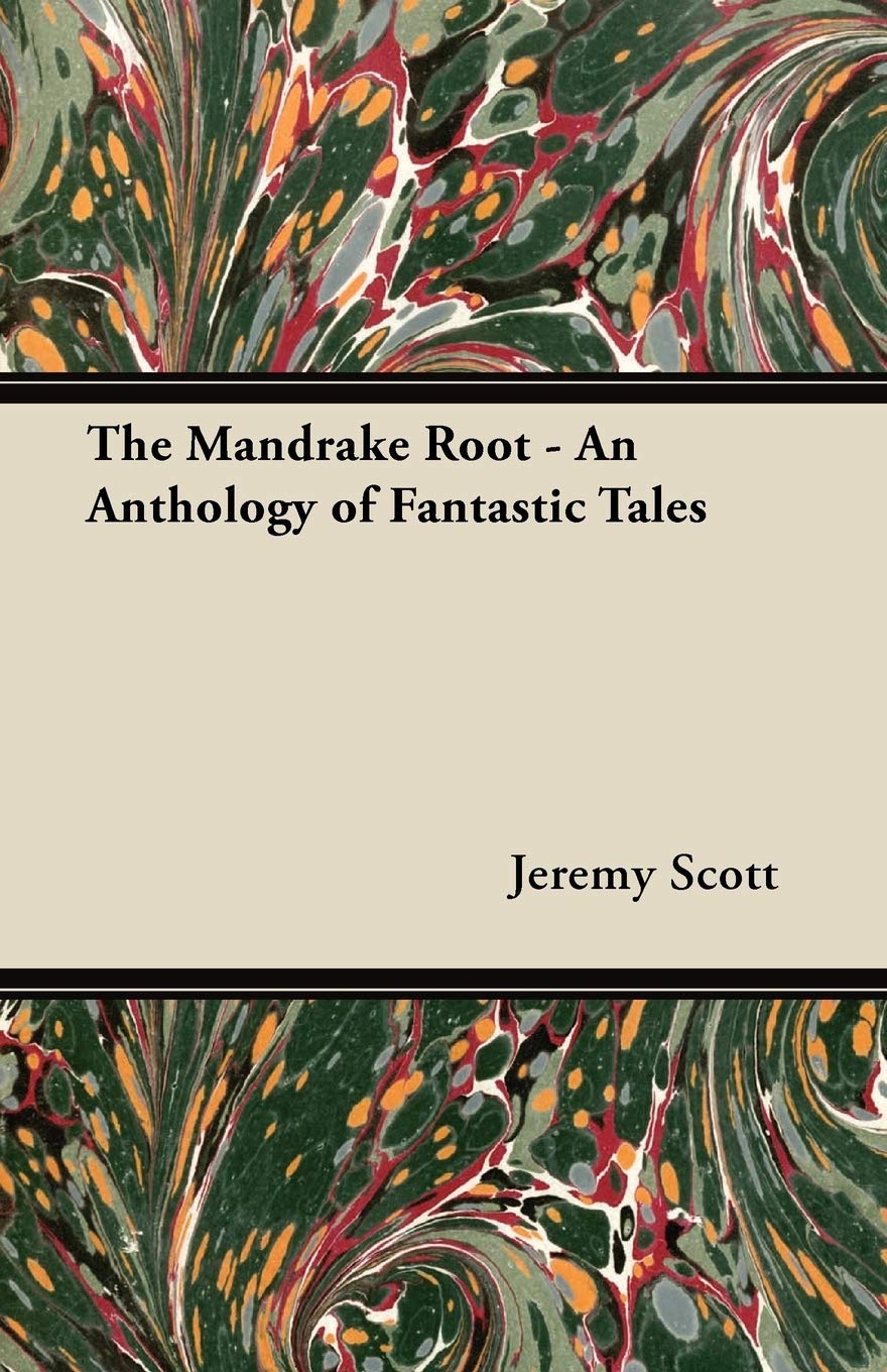 The Mandrake Root - A Collection of Fantastic Tales | Supernatural Horror Anthology | Perfect for Halloween Reading & Dark Fantasy Lovers