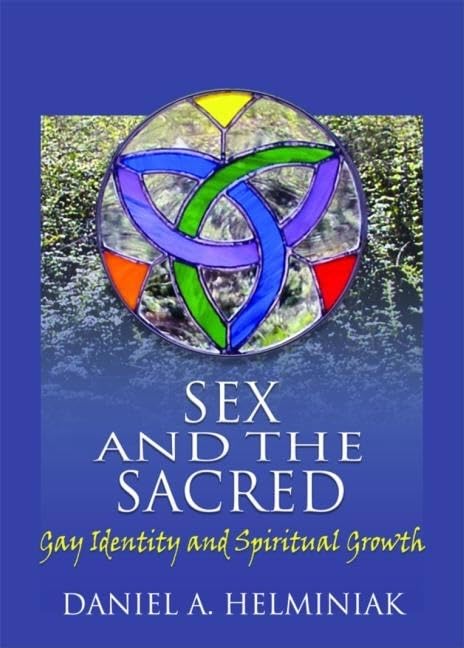 Sex and the Sacred: Exploring Gay Identity & Spiritual Growth for LGBTQ+ Self-Discovery and Enlightenment | Personal Development & Mindfulness Guide