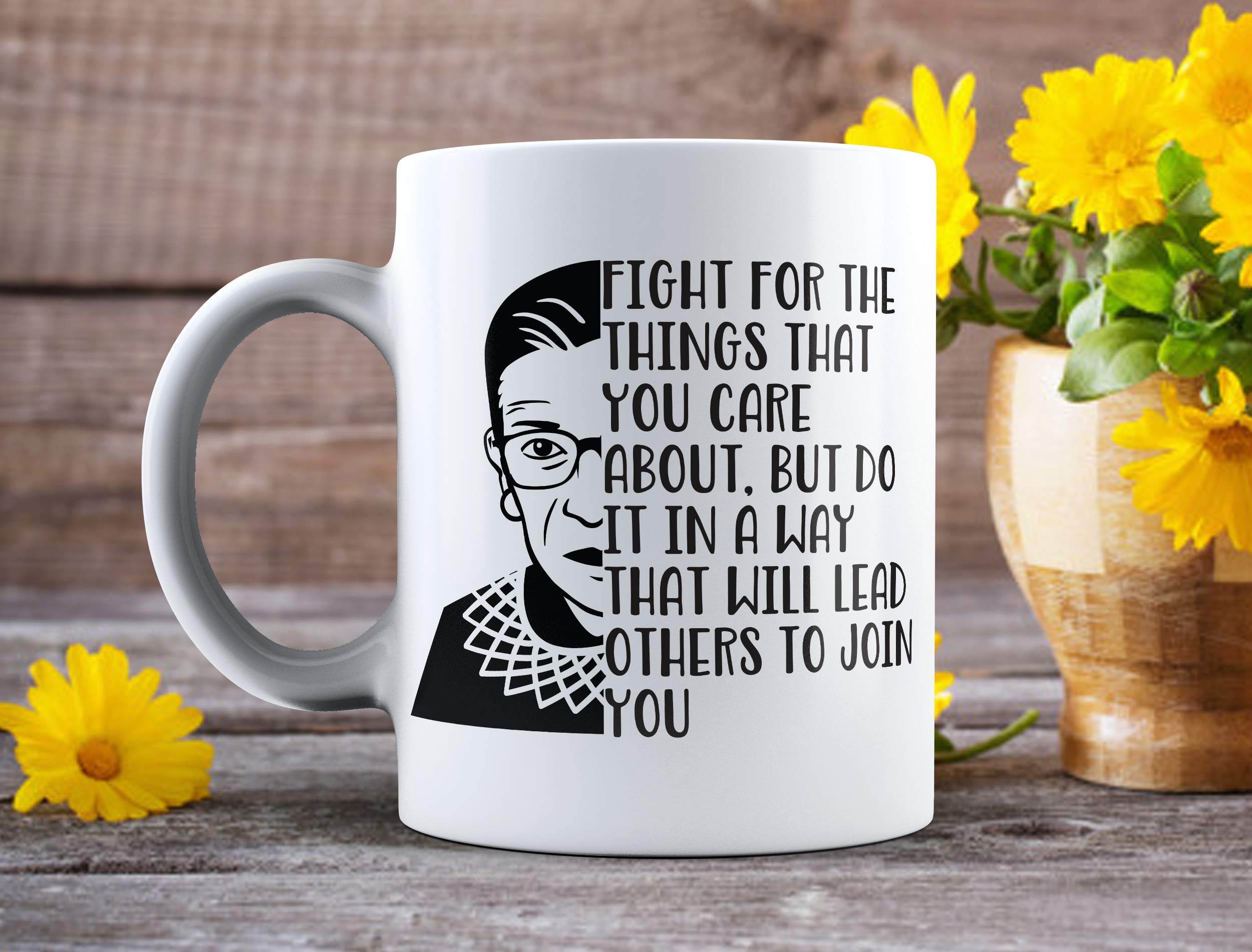 RBG Inspirational Coffee Mug - 'Fight for the Things You Care About' Quote Ceramic Mug for Tea & Coffee - Perfect Gift for Lawyers, Feminists & Supreme Court Fans - Office, Home & Gift Use