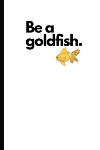 Be a Goldfish Ted Lasso Notebook - 6x9 Lined Journal Organizer with 120 Pages | Daily Planner, Motivational Journal for Fans | Perfect for Work, School & Personal Goal Tracking