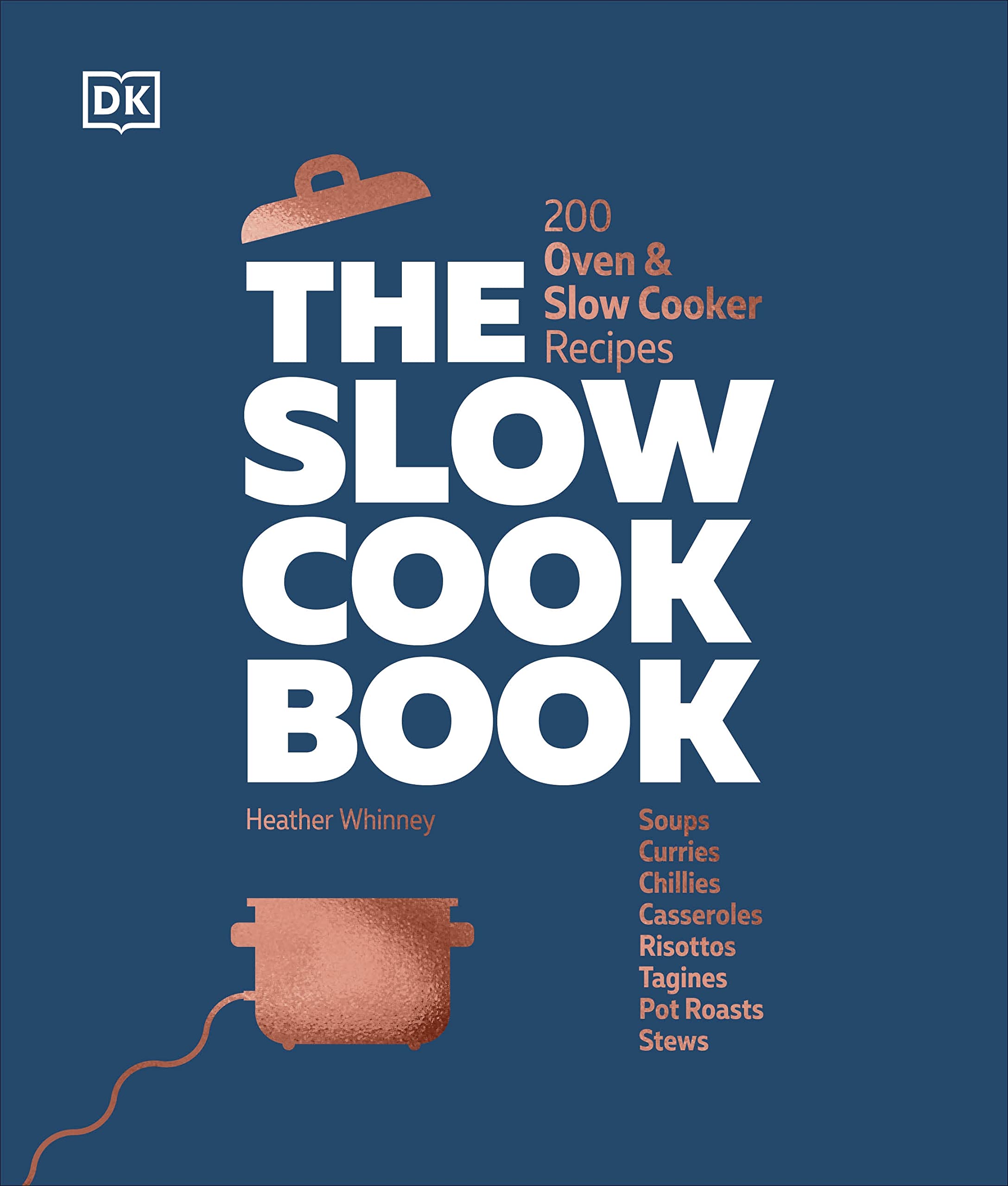 The Slow Cook Book: 200 Easy Oven & Slow Cooker Recipes for Busy Families | Hearty Meals, Weeknight Dinners & Meal Prep