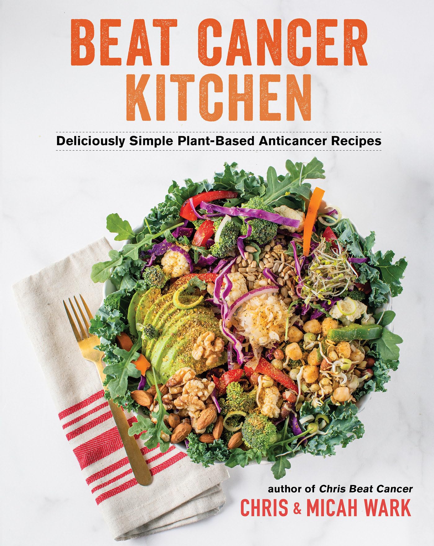 Beat Cancer Kitchen: Simple & Delicious Plant-Based Anti-Cancer Recipes for Healthy Living | Easy Vegan Meals for Cancer Prevention & Recovery