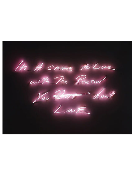 TRACEY EMIN Art Print - 'It's a Crime to Live With the Person You Don't Love' - Modern Wall Decor for Home, Office & Gallery Displays