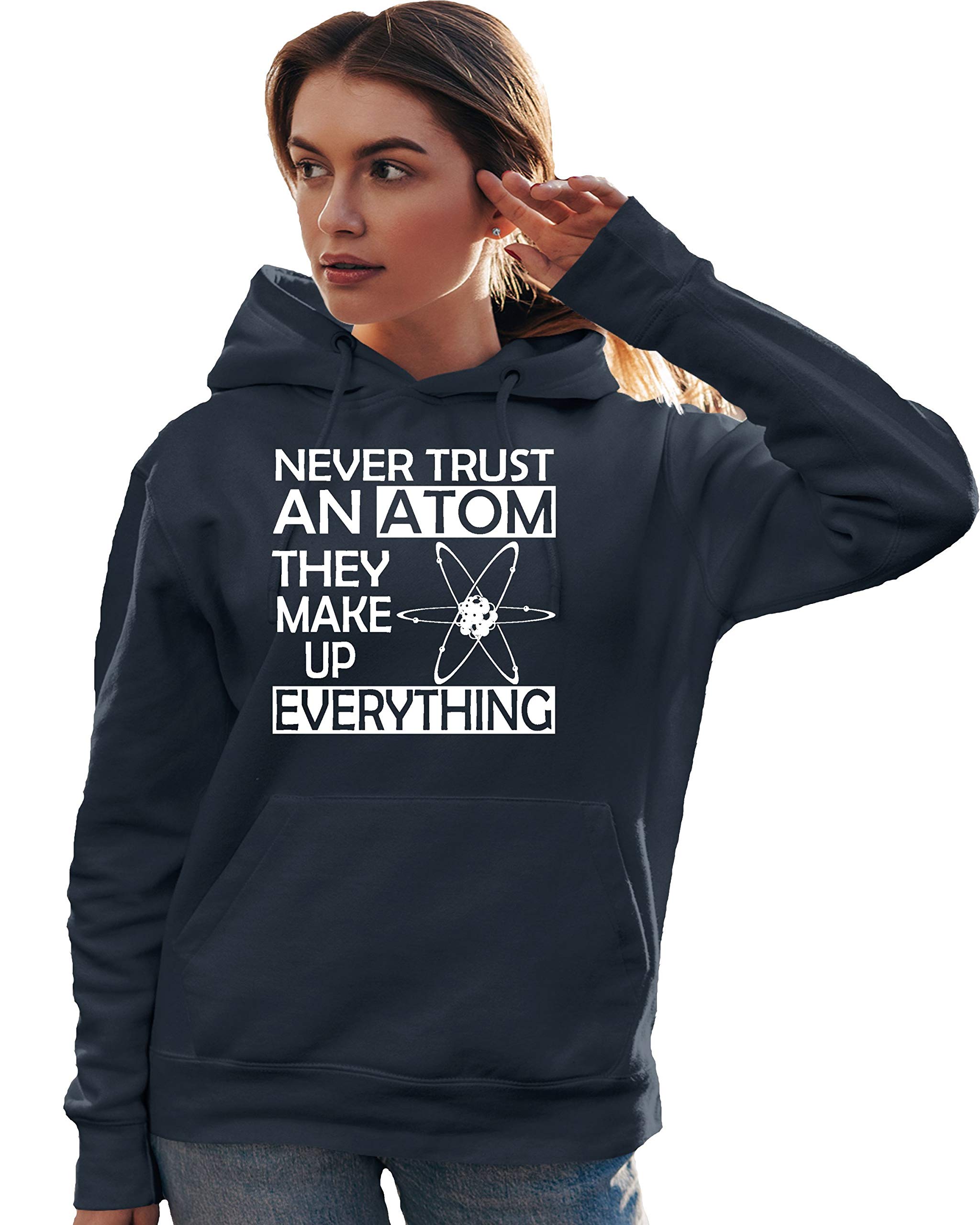 Fun Science Hoodie - 'Never Trust An Atom They Make Up Everything' Slogan Sweatshirt for Men & Women | Unisex Pullover for STEM Lovers, Physics Students & Nerdy Gift Ideas