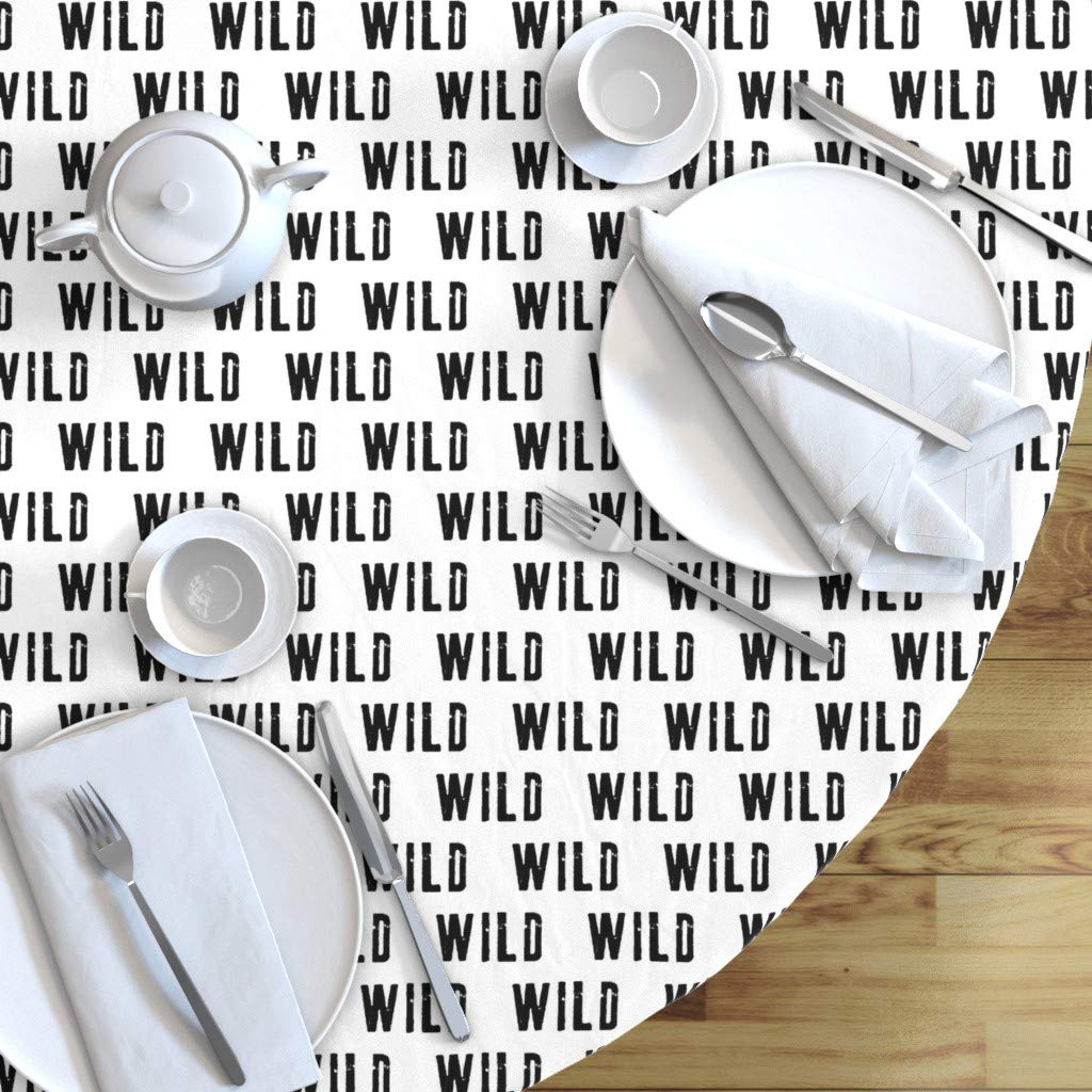 Wild Monochrome Typography Black & White Modern Text Print Cotton Sateen Tablecloth - 90 Inch Round Dining Table Cover for Nursery, Kitchen & Party Decor | Spoonflower Custom Table Linens
