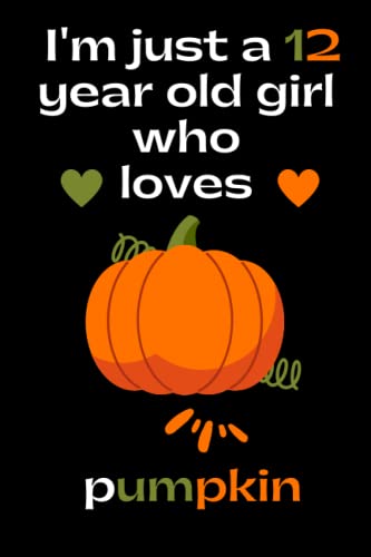 Pumpkin Lover Notebook - Perfect Gift for 12 Year Old Girls | Birthday, Halloween & Christmas Present | School & Home Journal | Cute Pumpkin Design for Teens