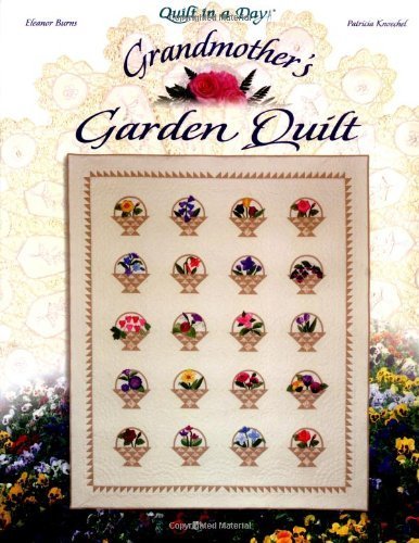 Grandmother's Garden Quilt - Eleanor Burns Quilt in a Day Series - Beginner-Friendly Patchwork Quilting Book (1999) - Perfect for DIY Home Decor, Gift Ideas & Quilting Projects