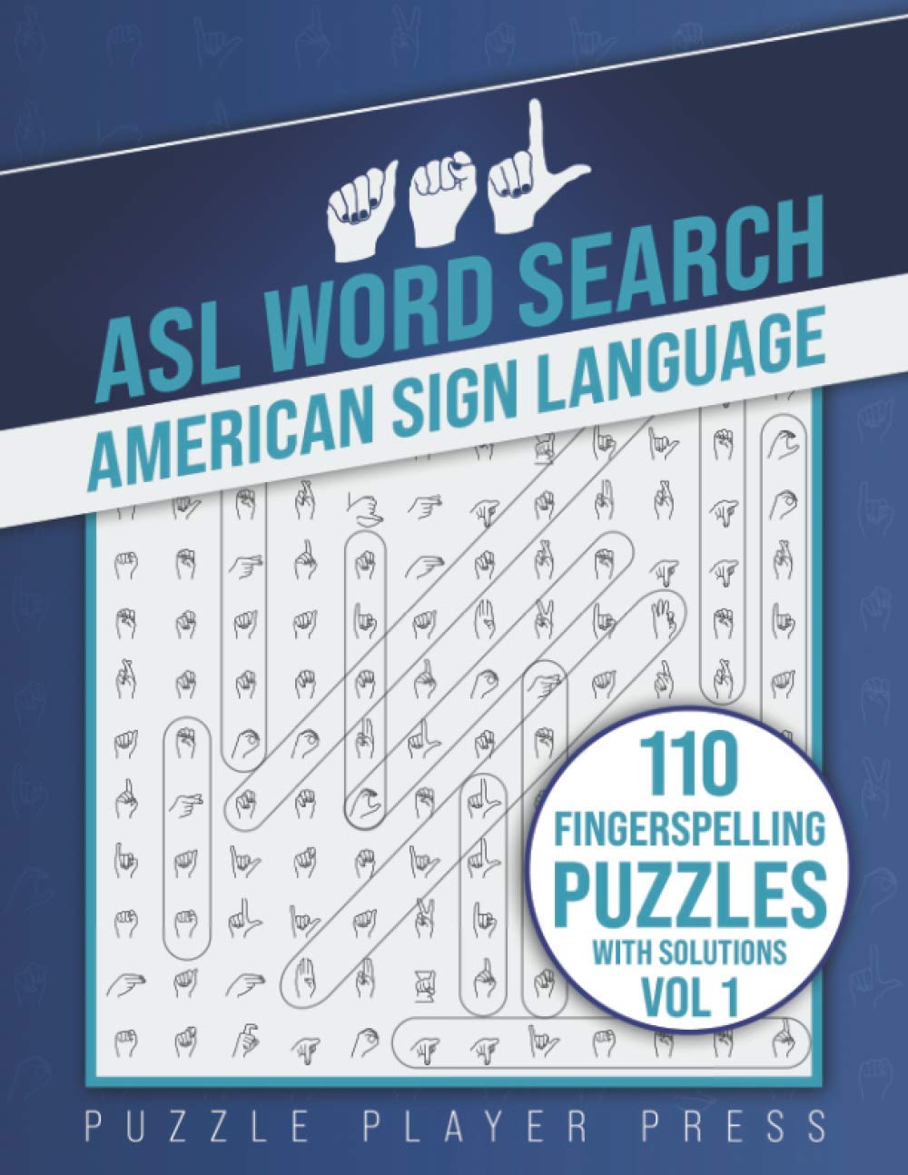 ASL Word Search Puzzle Book - 110 American Sign Language Fingerspelling Games with Solutions | ASL Alphabet Learning Activity for Beginners & Students | Perfect for Classroom, Homeschool & Self-Study