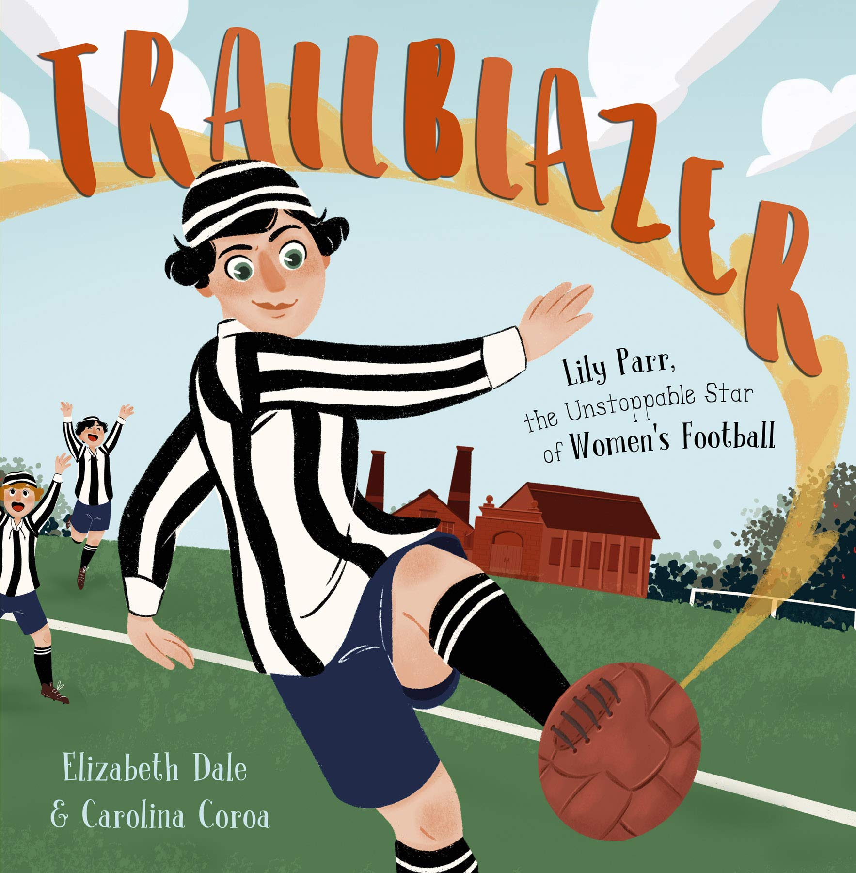 Trailblazer: Lily Parr - The Unstoppable Star of Women's Football | Inspiring Biography for Soccer Fans & Sports History Enthusiasts | Perfect Gift for Athletes & Feminist Readers