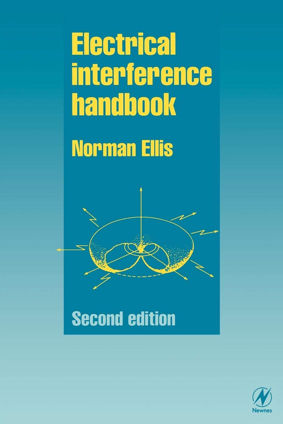 Electrical Interference Handbook - EMI/EMC Guide for Engineers & Technicians | Noise Reduction Solutions for Electronics, Industrial Equipment & Home Appliances | Practical Applications in Circuit Design & Troubleshooting