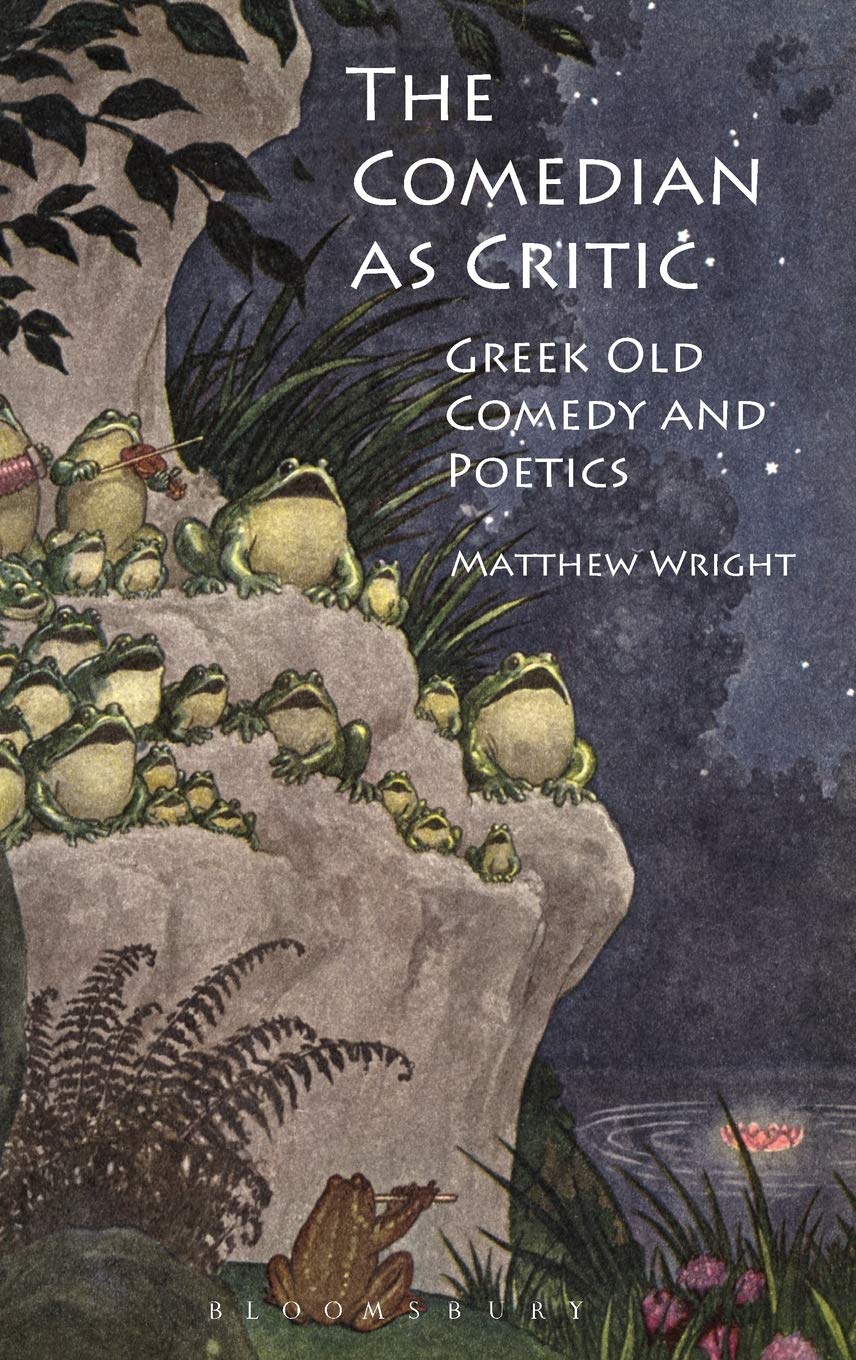 The Comedian as Critic: Greek Old Comedy and Poetics - Ancient Satire Analysis for Literature & Theater Studies