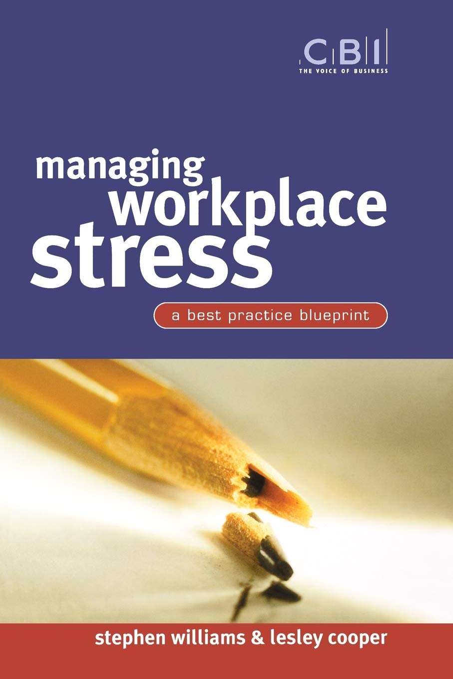 Managing Workplace Stress: Best Practices & Strategies for a Healthier Work Environment | CBI Fast Track Guide for Employees & Managers