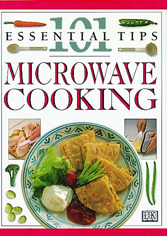 Microwave Cooking: 101 Essential Tips & Tricks for Quick Meals | Perfect for Busy Home Cooks & College Students