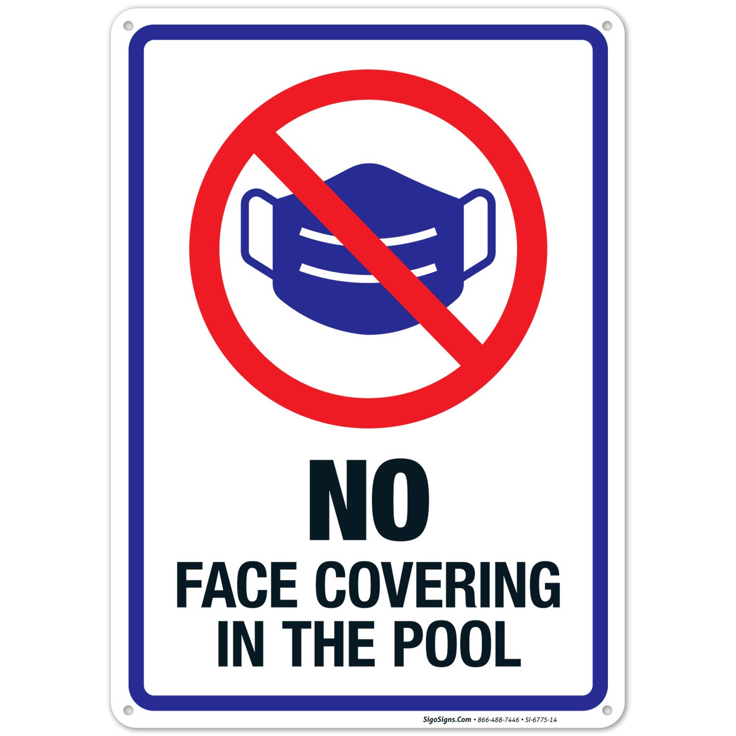 10x14 Inches No Face Covering in The Pool Sign, Rust-Free .040 Aluminum, Fade Resistant, Indoor/Outdoor Use, Made in USA, Ideal for Public Pools, Swim Clubs, and Water Parks
