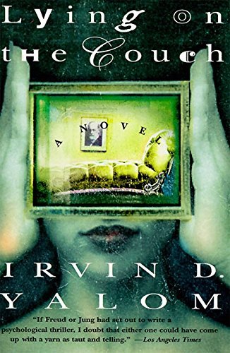 Lying on the Couch: A Novel by Irvin D. Yalom | Psychological Fiction Book | Perfect for Book Clubs & Therapy Enthusiasts
