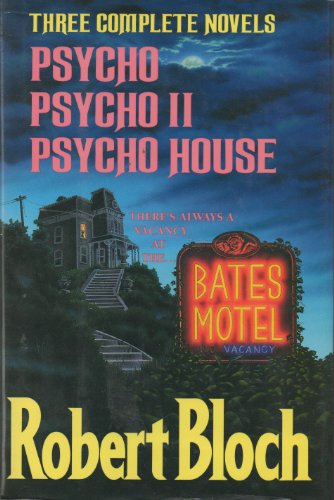 Psycho Trilogy: Three Complete Novels - Psycho, Psycho II, and Psycho House - Perfect for Horror Book Collectors and Alfred Hitchcock Fans