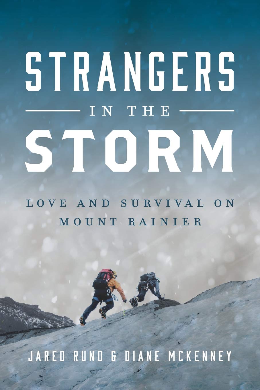 Strangers in the Storm: A True Story of Love and Survival on Mount Rainier - Perfect for Adventure Enthusiasts & Outdoor Book Lovers