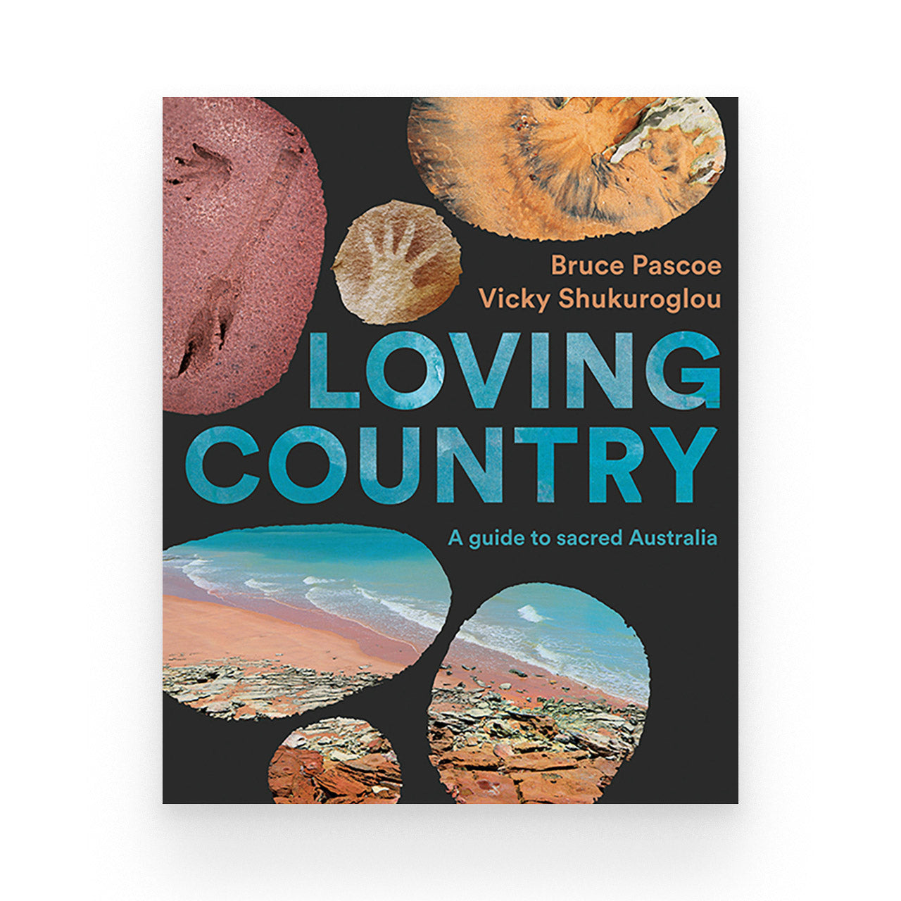 Loving Country: A Sacred Guide to Australia - Perfect for Travelers, Nature Lovers & Cultural Explorers