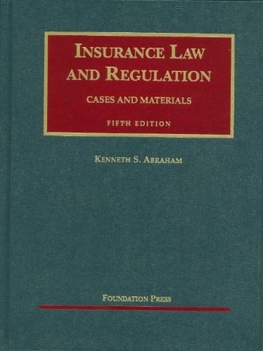 Insurance Law and Regulation: Cases and Materials, 5th Edition (University Casebook) - Essential Textbook for Law Students & Legal Professionals | Study Guide for Insurance Law Courses & Bar Exam Prep
