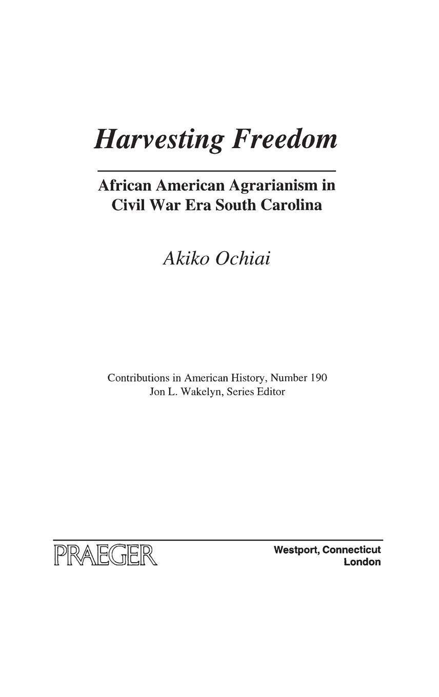 Harvesting Freedom: African American Agrarianism in Civil War Era South Carolina - Historical Book on Civil War Agriculture & African American Farmers | Perfect for History Students, Researchers & Civil War Enthusiasts