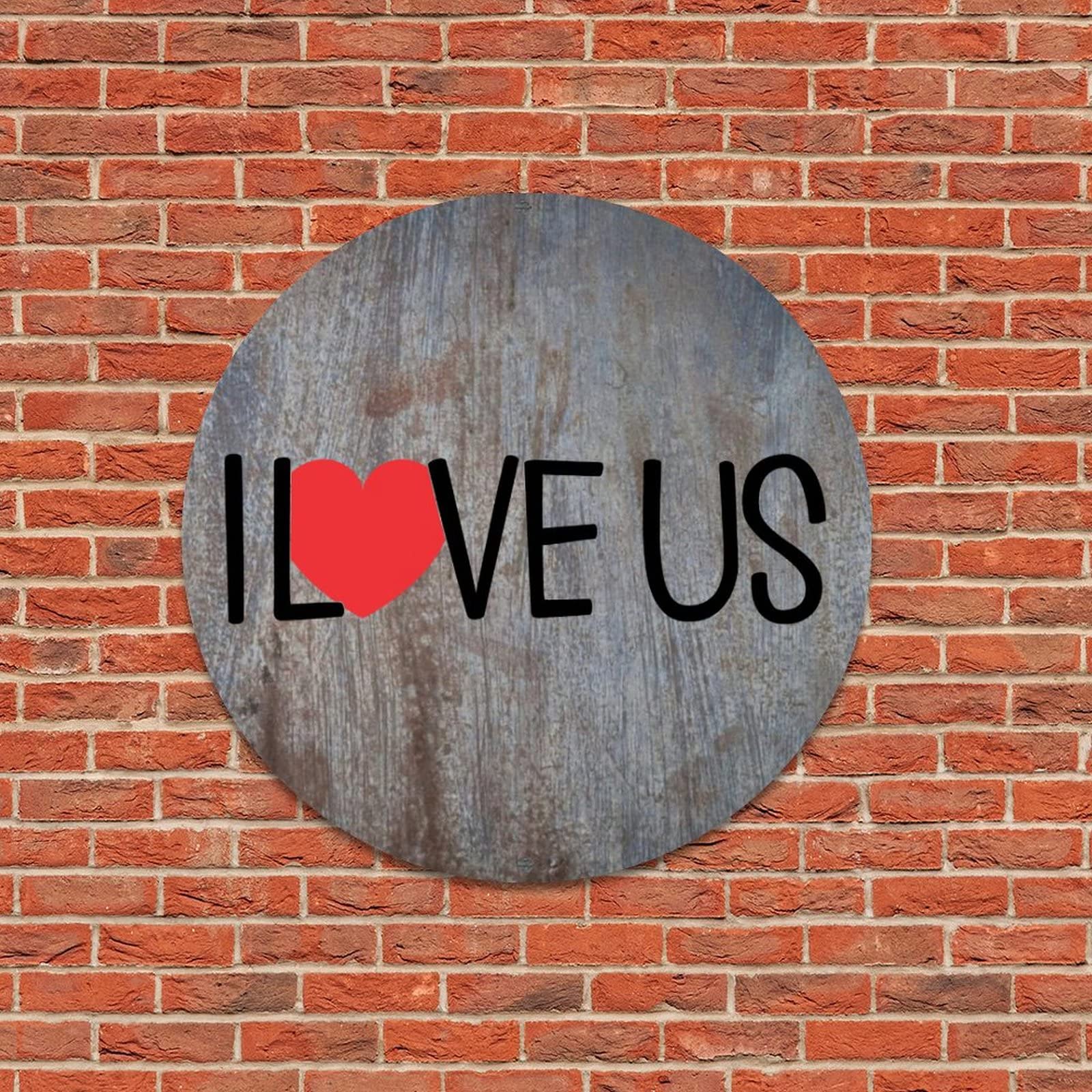 Distressed 'I Love Us' Round Metal Welcome Sign - 10in Fade Resistant Windproof Tin Plaque for Home, Street, Gate, Bars & Restaurants | Perfect for Front Door Decor, Wall Art & Outdoor Signage