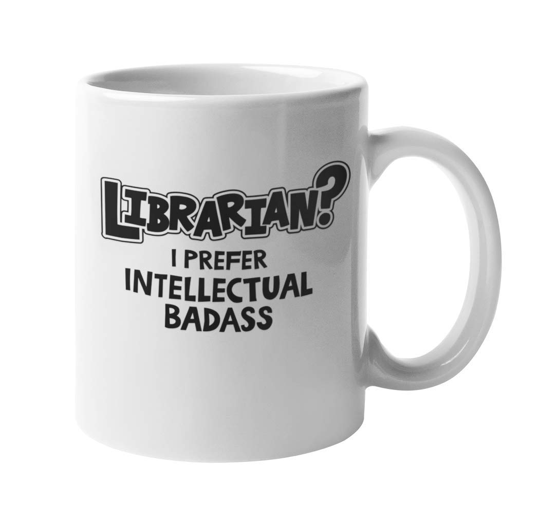 Intellectual Badass Librarian Appreciation Coffee & Tea Mug - 11oz Ceramic Cup for Library Desk Decor, Teacher Gifts & Book Lover Supplies | Perfect for School Librarians, Reading Enthusiasts & Book Club Parties