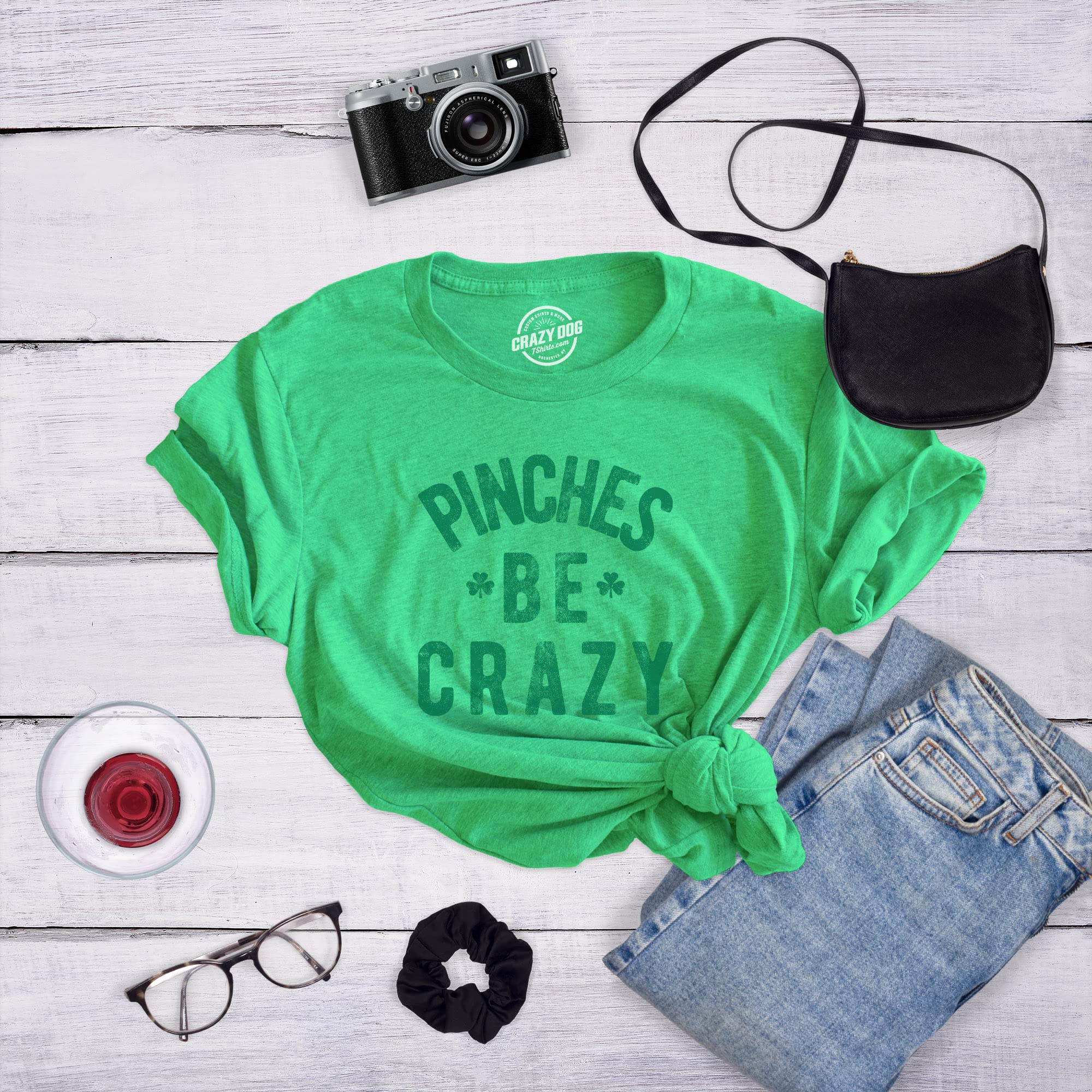 Funny Sarcastic Women's 'Pinches Be Crazy' St. Patrick's Day T-Shirt - Perfect for St. Patty's Parties & Irish-Themed Events
