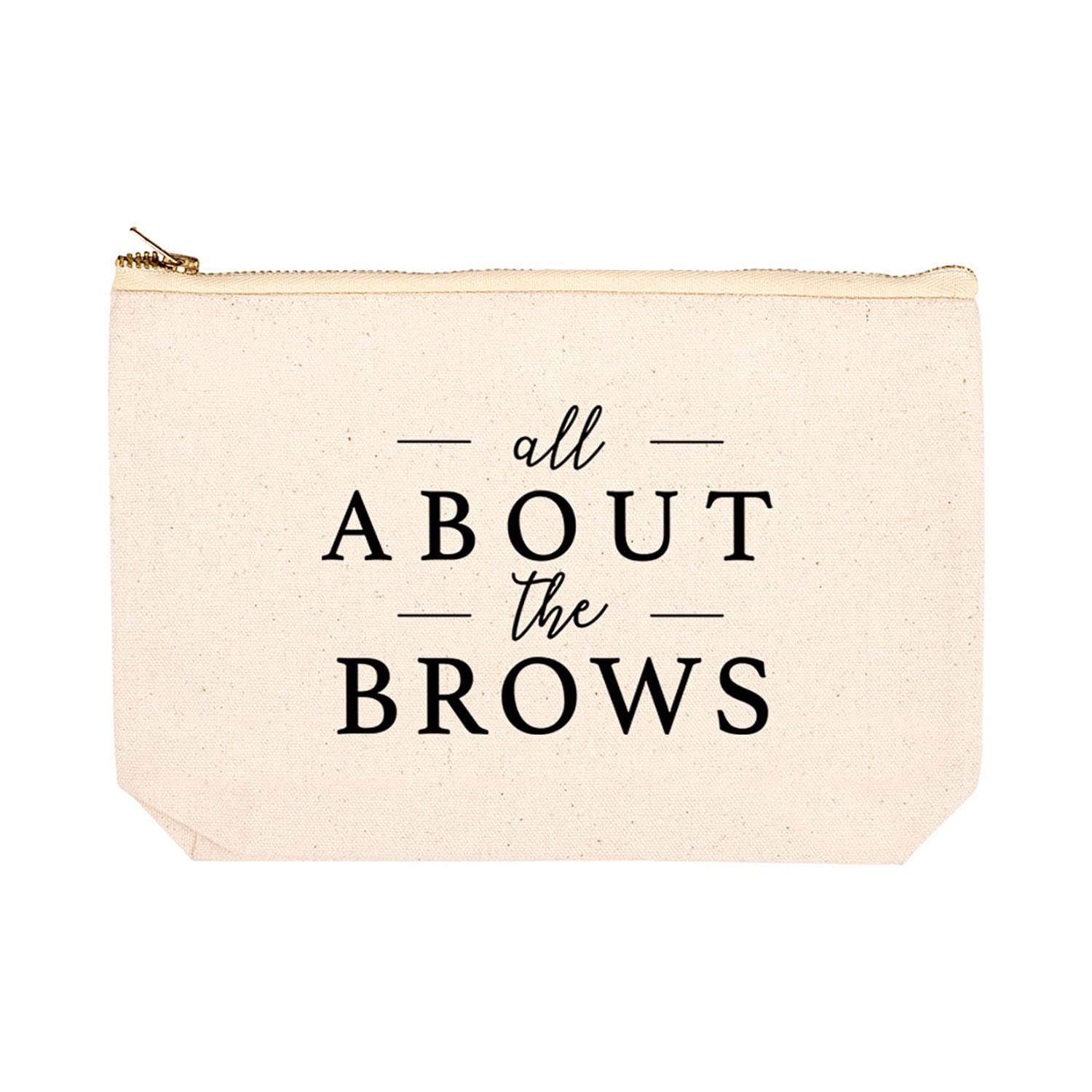 Funny Makeup Bag - All About The Brows Canvas Cosmetic Pouch with Zipper | 6.5 x 9 Inch Travel Toiletry Bag for Women | Cute Birthday Gift Idea | Perfect for Purse, Gym & Vacation Essentials