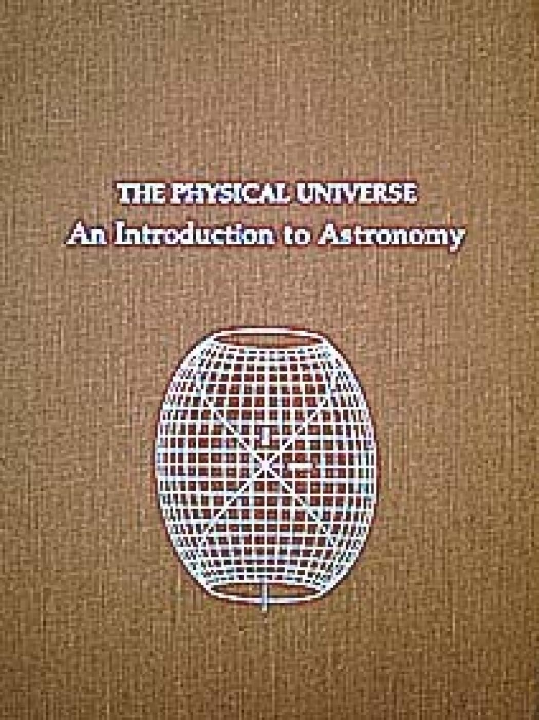 The Physical Universe: Introduction to Astronomy Book - Explore Space Science & Cosmic Phenomena - Perfect for Students, Educators & Astronomy Enthusiasts