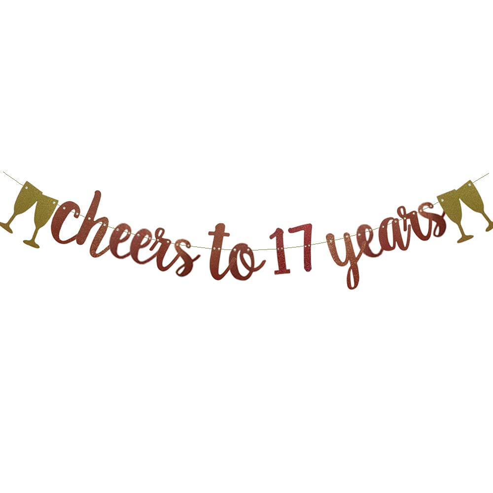 Rose Gold Glitter 'Cheers To 17 Years' Pre-Strung Banner - 17th Birthday Party Decorations, Wedding Anniversary Supplies & Celebration Letters - Perfect for Milestone Birthdays, Sweet 16 Upgrades & Anniversary Parties