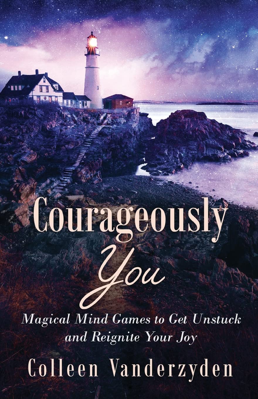 Courageously You: Magical Mind Games to Unlock Potential, Reignite Joy, and Transform Your Daily Life