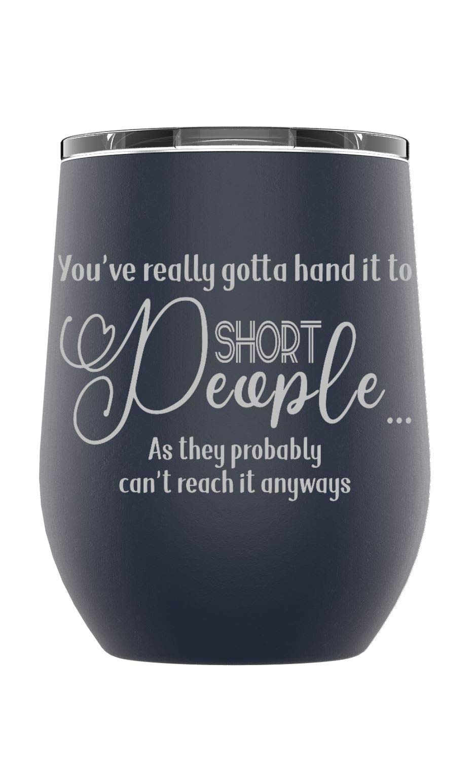 Laser Engraved Stainless Steel Powder Coated Tumbler with Splash Proof Lid - Triple Wall Vacuum Insulated Coffee Mug for Hot & Cold Drinks - Funny Gift for Short People (Navy Blue, Stemless) - Perfect for Office, Travel, and Outdoor Activities