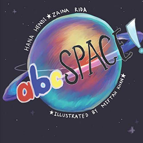 ABC Space!: A Science Alphabet Book for Kids - Explore the Universe with Fun Astronomy Learning (Perfect for Classroom, Homeschool & Bedtime Reading)