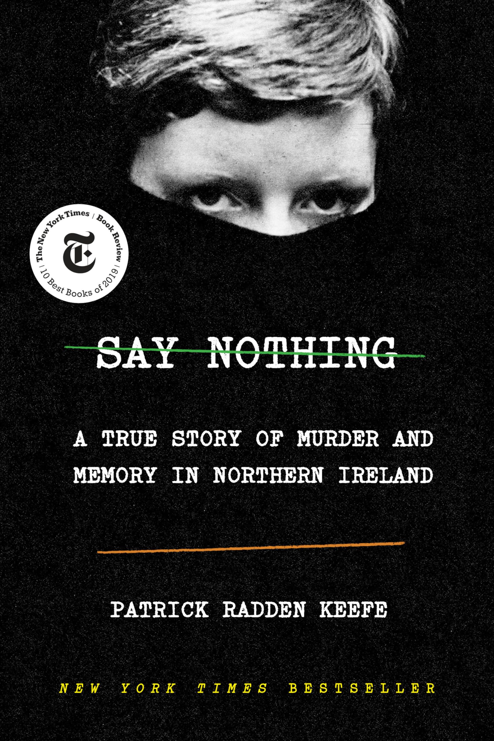 Say Nothing: A True Story of Murder and Memory in Northern Ireland - Historical True Crime Book for Adults, Nonfiction Reading About The Troubles Conflict - Perfect for History Buffs & Book Club Discussions