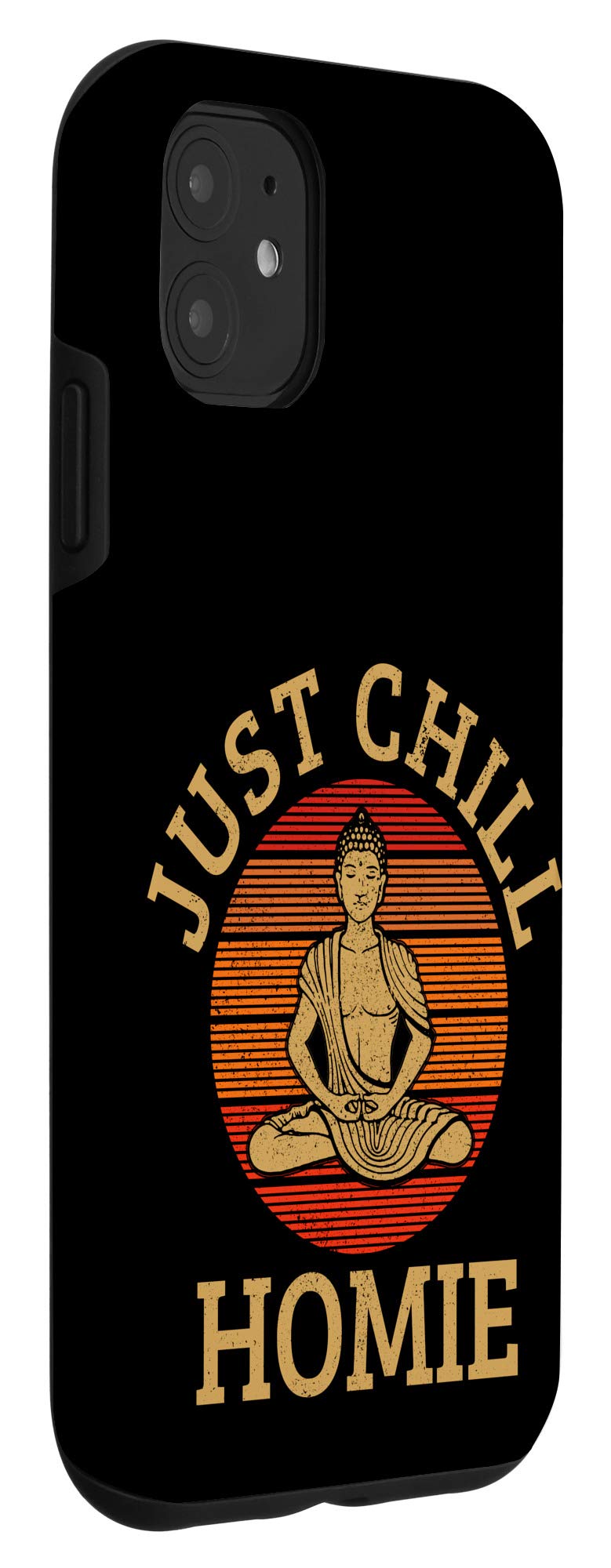 iPhone 11 Case - Vintage Buddha Design Just Chill Homie Retro Cover - Perfect for Yoga Meditation Zen Buddhist Gifts & Daily Protection