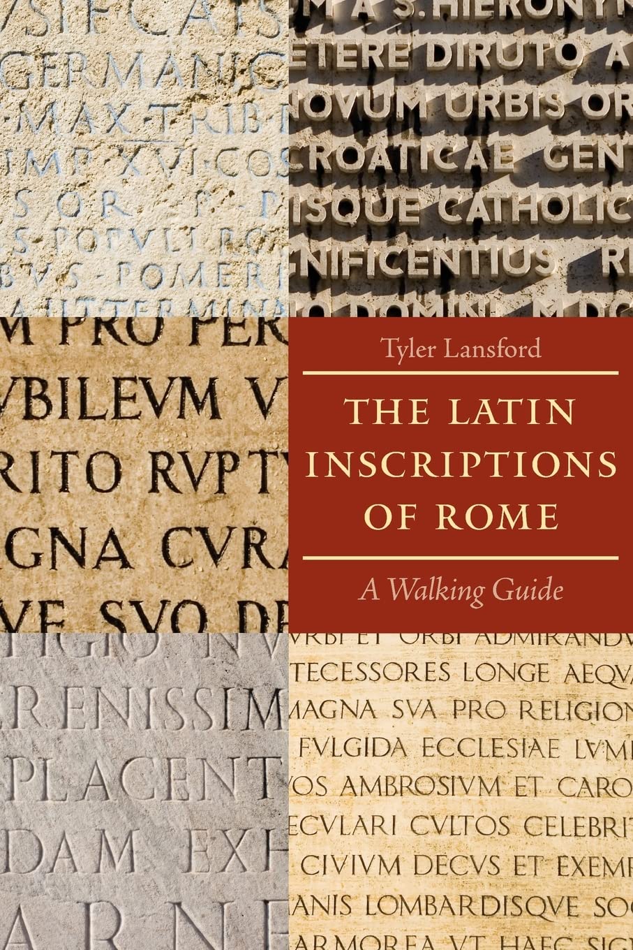 Latin Inscriptions of Rome Walking Guide - Explore Ancient Roman History & Culture | Perfect for Tourists, History Buffs & Students