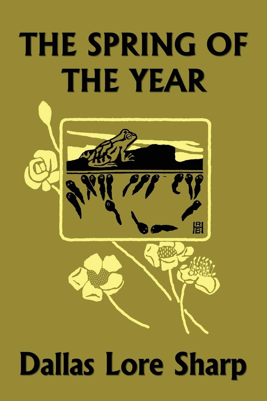 The Spring of the Year (Yesterday's Classics) - Classic Literature Book for Nature Lovers, Perfect for Spring Reading & Gift Giving