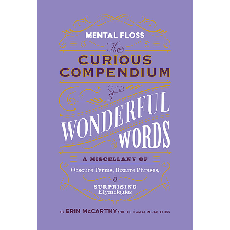 Mental Floss: The Curious Compendium of Wonderful Words - Vocabulary Builder Book for Word Lovers & Trivia Enthusiasts | Perfect for Gift Giving, Game Nights & Learning New Words