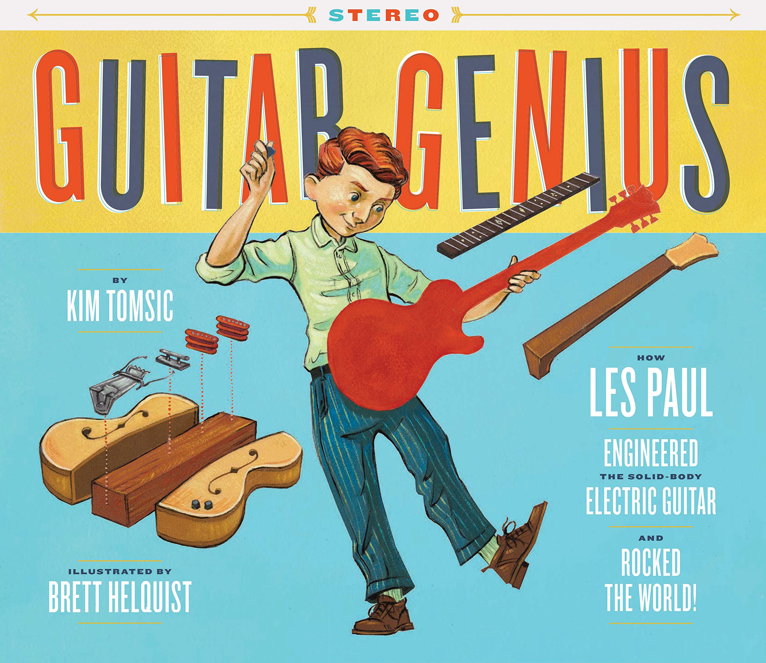 Guitar Genius: How Les Paul Invented the Electric Guitar & Changed Music History - Kids' Picture Book About Music & Rock Legends | Perfect for Young Musicians, Classroom Learning & Bedtime Stories
