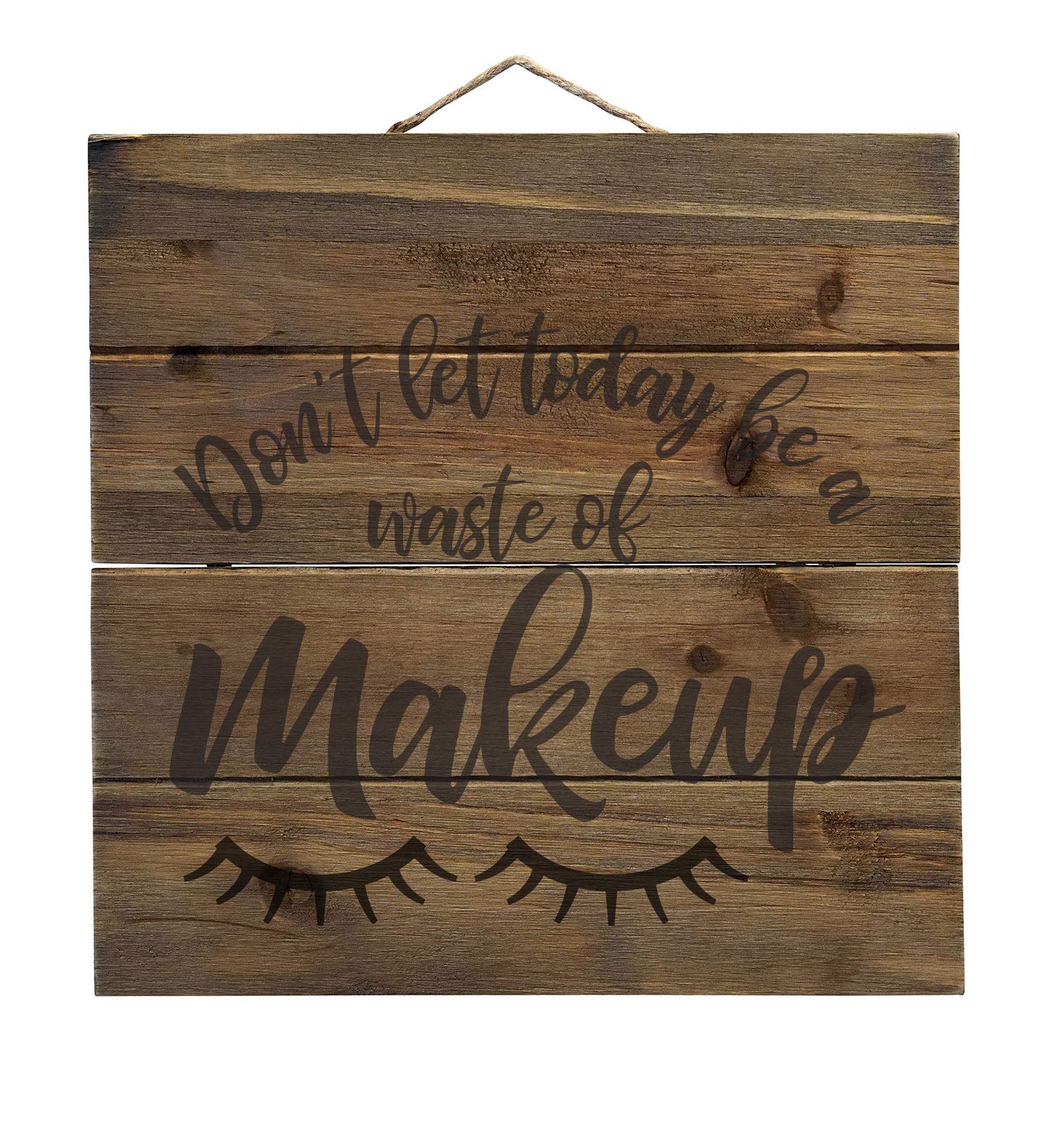DistinctInk 'Don't Let Today Be a Waste of Makeup' Decorative Real Wood Wall Art - Faux Pallet Look Sign - Rustic Home Decor for Bedroom, Bathroom & Makeup Vanity Areas