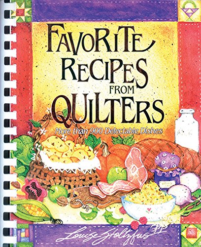 Favorite Recipes from Quilters: 900+ Delicious Dishes for Quilting Enthusiasts | Perfect for Potlucks, Craft Gatherings & Family Meals