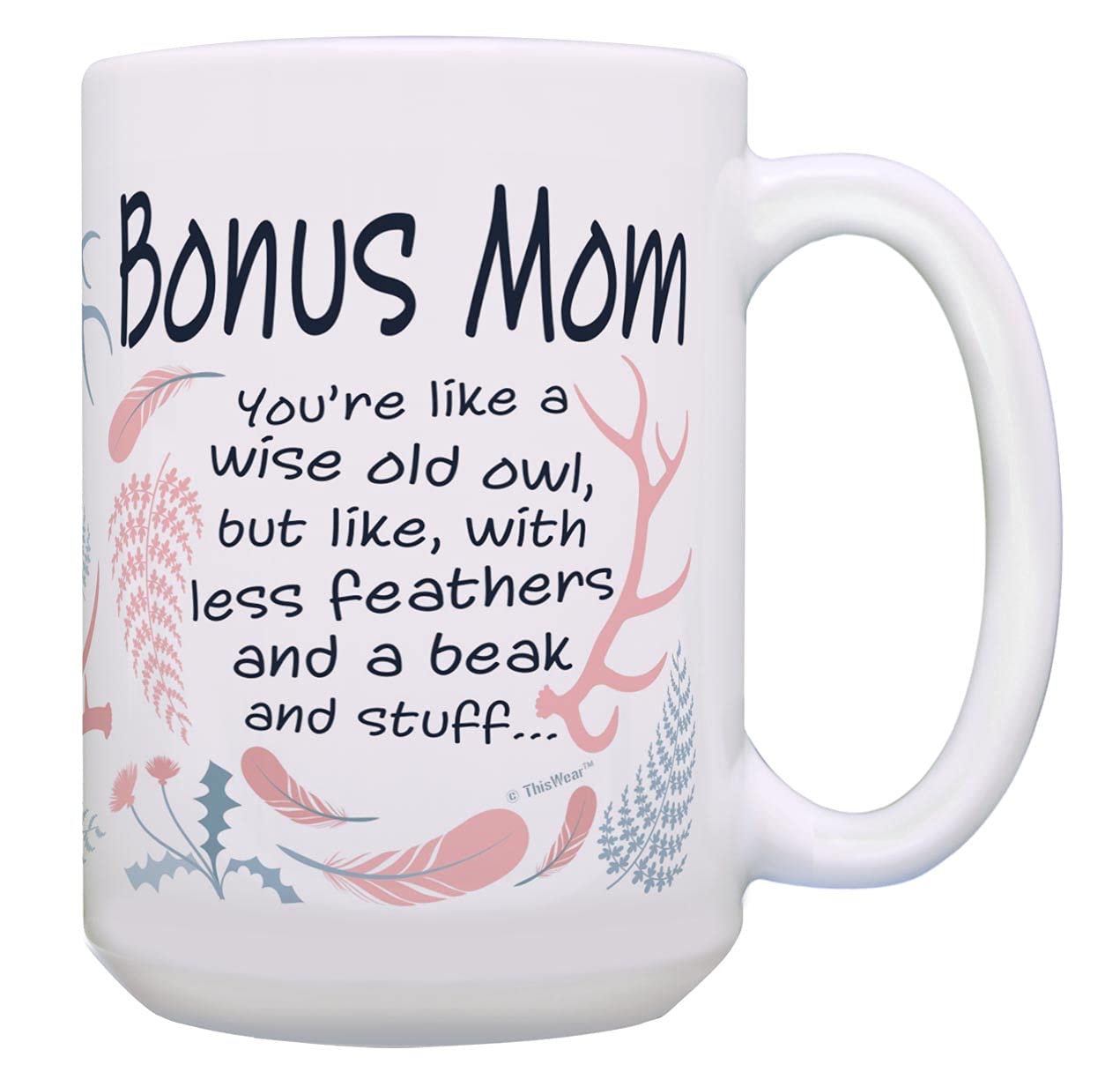 Wise Old Owl Ceramic Coffee Mug - 15oz Sentimental Gift for Stepmom - Perfect for Tea, Coffee & Hot Drinks at Home or Office