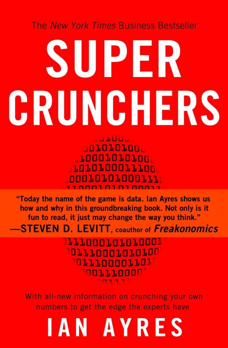 Super Crunchers Book: Why Data-Driven Thinking is the New Smart - Perfect for Business Analytics & Decision Making
