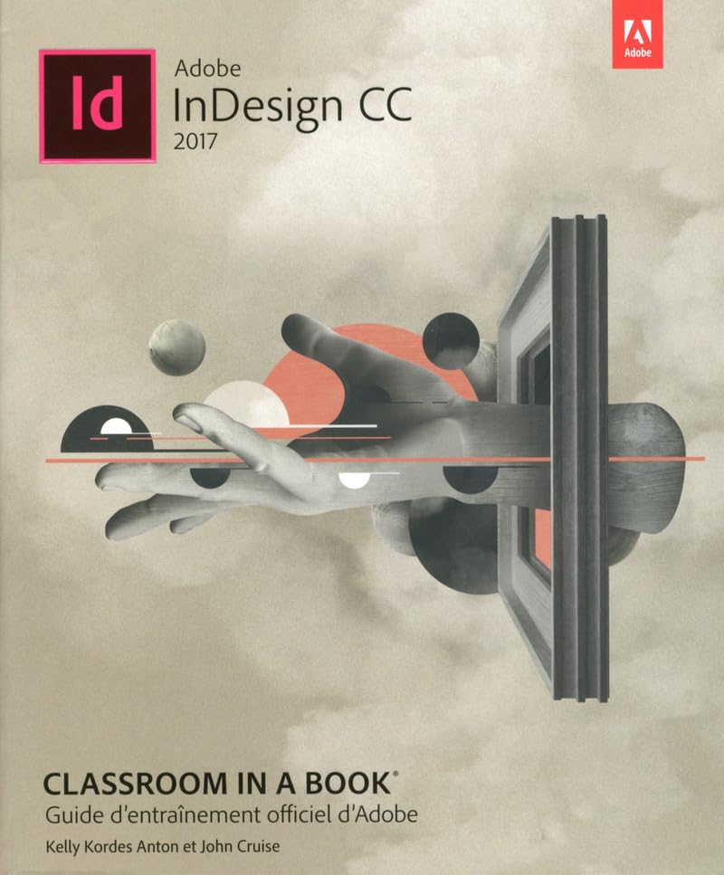 Adobe InDesign CC Classroom in a Book - Official Training Workbook for Graphic Design & Page Layout | Learn Digital Publishing Skills for Magazines, eBooks & Print Media