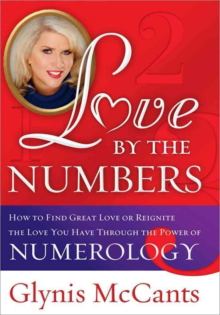 Love by Numbers: Discover Great Love & Rekindle Romance with Numerology - Perfect for Relationships & Self-Discovery