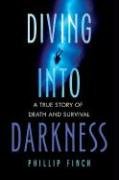 Diving into Darkness: A True Story of Death and Survival - Inspirational Survival Memoir for Adventure Enthusiasts & Book Clubs